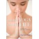 Mindful Yoga, Mindful Life: A Guide for Everyday Practice First Edition (Paperback) by Charlotte Bell
